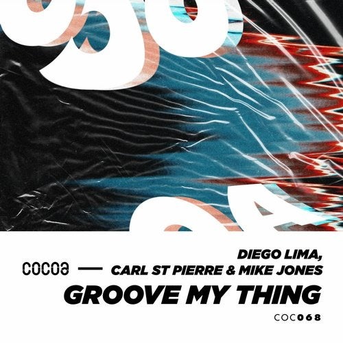Mike Jones, Diego Lima, Carl St Pierre - Groove My Thing [COC068]